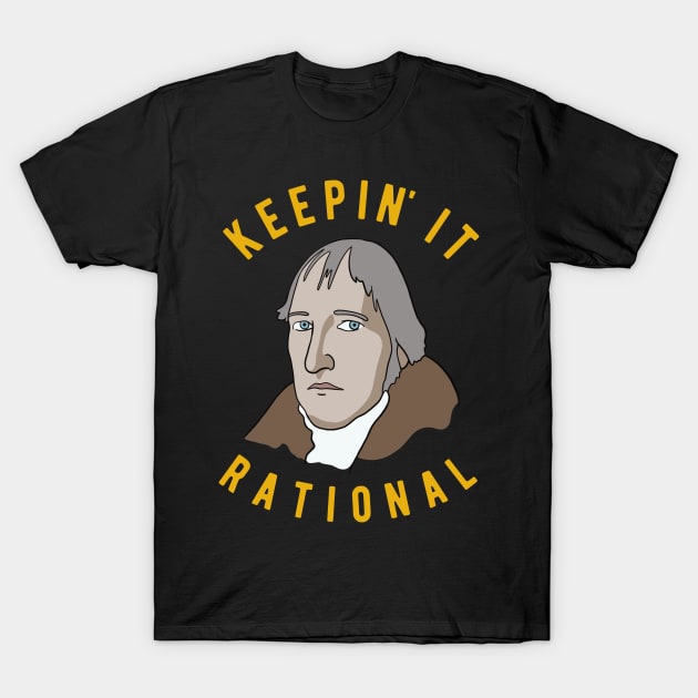 Hegel Philosophy - Keepin it rational T-Shirt by isstgeschichte